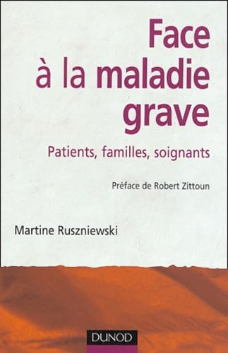 Face à la maladie grave : Patients - Familles - Soignants Books