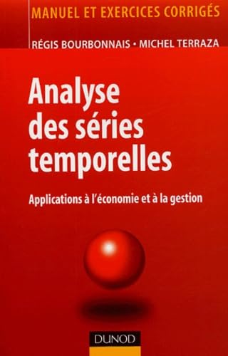 Analyse des séries temporelles : Applications à l'économie et à la gestion Books