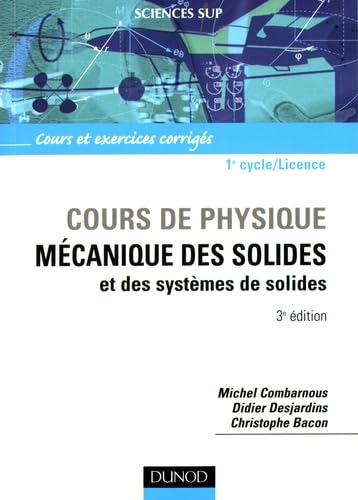 Mécanique des solides et des systèmes des solides - 3ème édition: Cours et exercices corrigés Natural Sciences