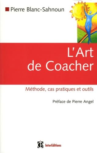 L'Art de coacher: Méhodes, cas pratiques et outils Books