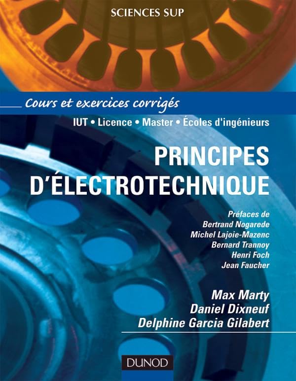 Principes d'électrotechnique - Cours et exercices corrigés: Cours et exercices corrigés Business & Technology