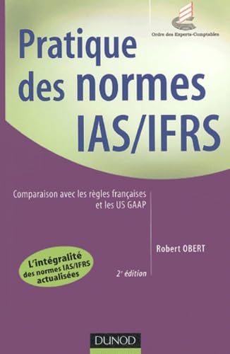 Pratique des normes IAS/IFRS : Comparaison avec les règles françaises et les US GAAP Books