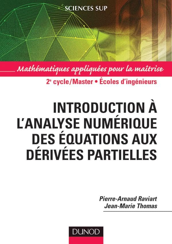 Introduction à l'analyse numérique des équations aux dérivées partielles: Mathématiques appliquées pour la maîtrise Mathematics