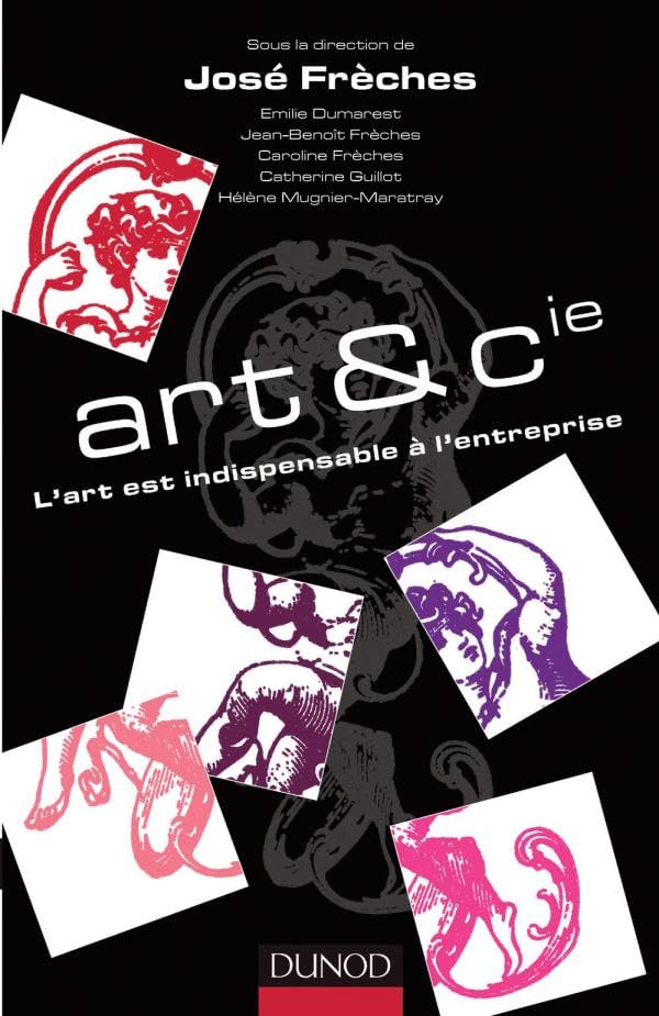 Art & Cie - L'art est indispensable à l'entreprise: L'art est indispensable à l'entreprise Business, Finance & Career