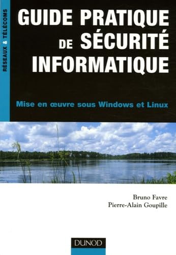Guide pratique de sécurité informatique: Mise en oeuvre sous Windows et Linux book