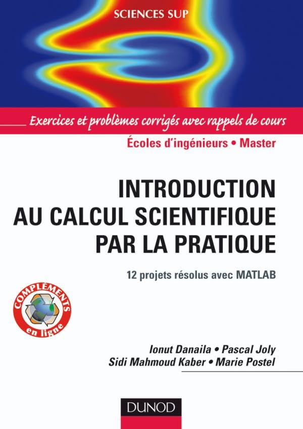 Introduction au calcul scientifique par la pratique - 12 projets résolus avec Matlab: 12 projets résolus avec Matlab book
