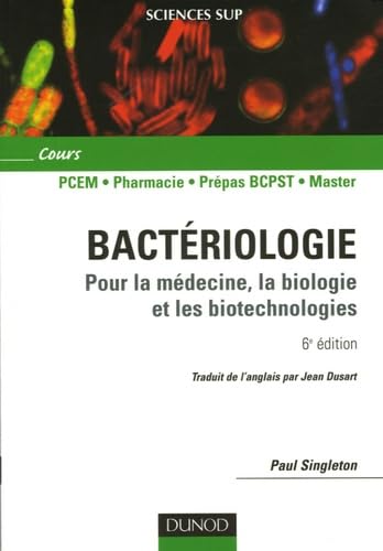 Bactériologie: Pour la médecine, la biologie et les biotechnologies ; Cours Books