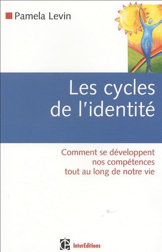 Les cycles de l'identité: Comment se développent nos compétences tout au long de notre vie book