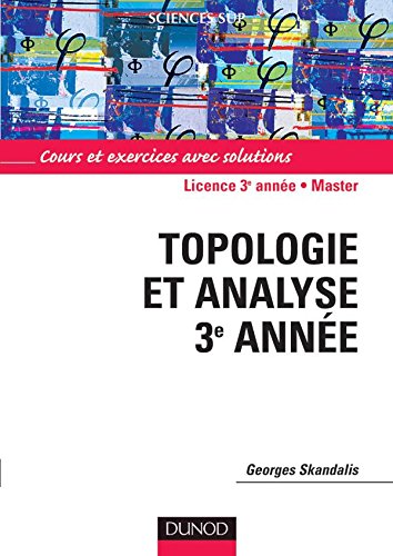 Topologie et analyse - Cours et exercices avec solutions: Cours et exercices avec solutions Mathematics