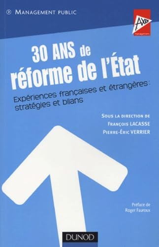 30 ans de réforme de l'Etat: Expériences françaises et étrangères : stratégies et bilans Books