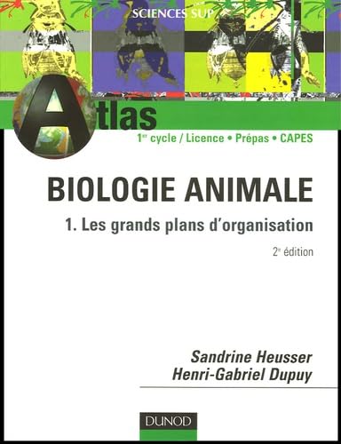 Biologie animale: Tome 1, Les grands plans d'organisation Books