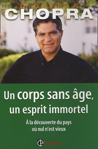 Un corps sans âge, un esprit immortel: A la découverte du pays où nul n'est vieux book