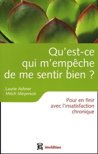 Qu'est-ce qui m'empêche de me sentir bien ?: Pour en finir avec l'insatisfaction chronique book