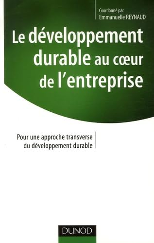 Le développement durable au coeur de l'entreprise: Pour une approche transversale du développement durable book