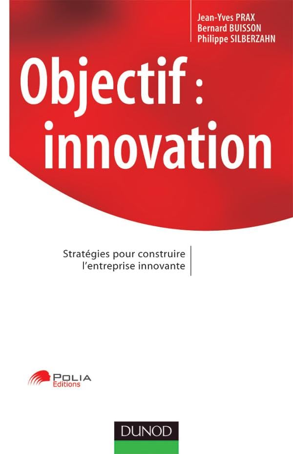 Objectif Innovation : Stratégies pour construire l'entreprise innovante book