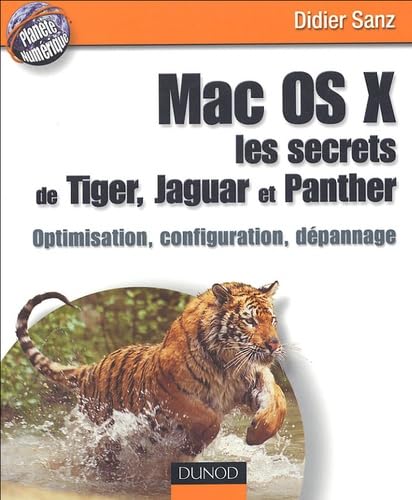 Mac OS X, les secrets de Tiger, Jaguar et Panther: Optimisation, configuration, dépannage Books