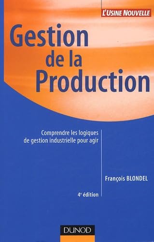 Gestion de la production: Comprendre les logiques de la gestion industrielle pour agir book