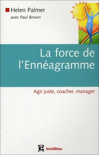 La force de l'Ennéagramme: Agir juste, coacher, manager Books