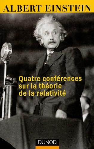 Quatre conférences sur la théorie de la relativité: Faites à l'université de Princeton Natural Sciences