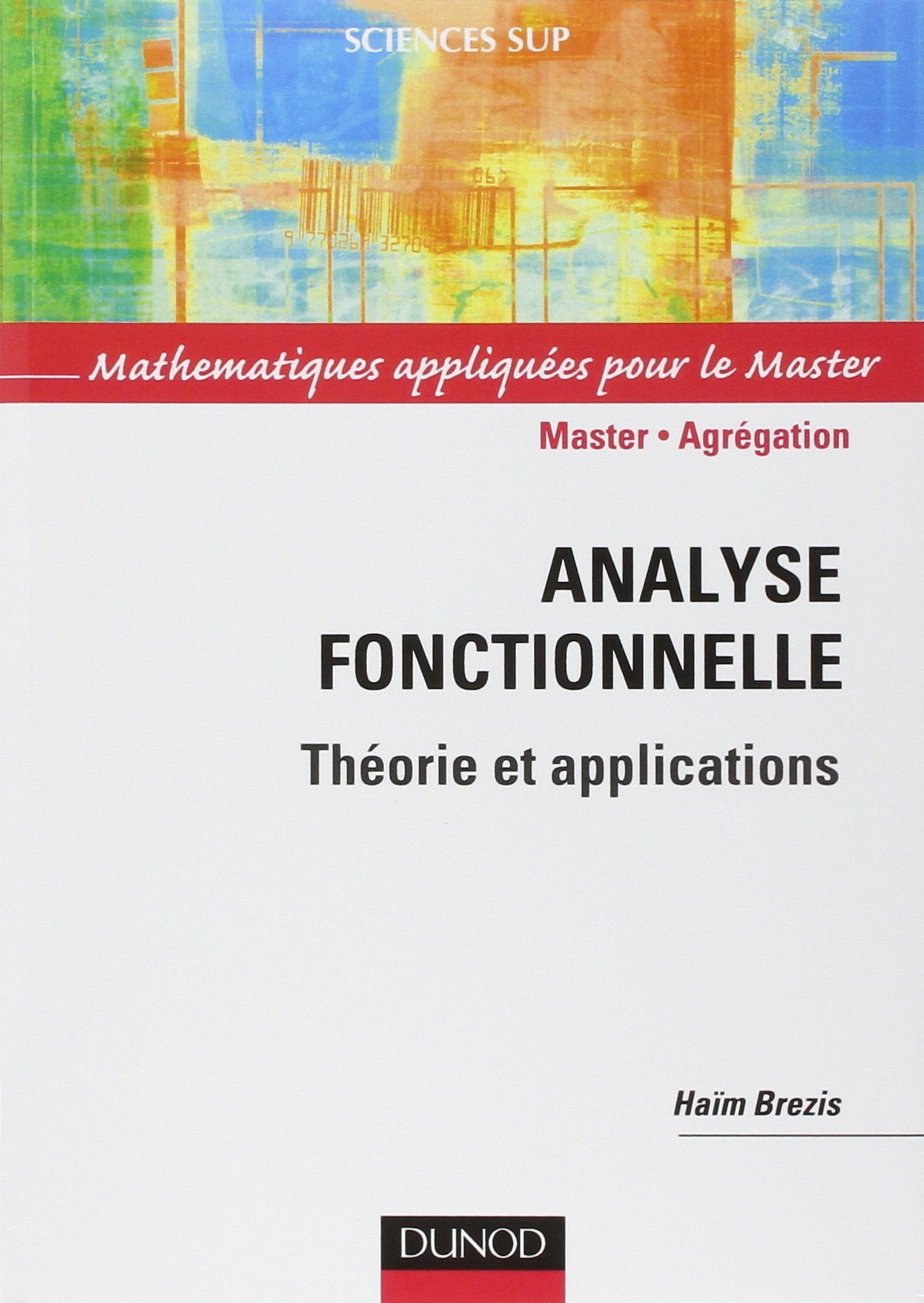 Analyse fonctionnelle - Théorie et applications: Théorie et applications Mathematics