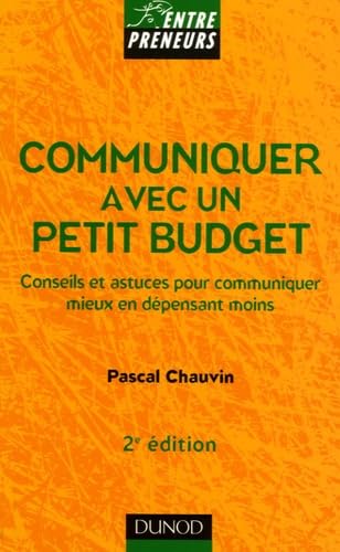 Communiquer avec un petit budget: Conseils et astuces pour communiquer mieux en dépensant moins book