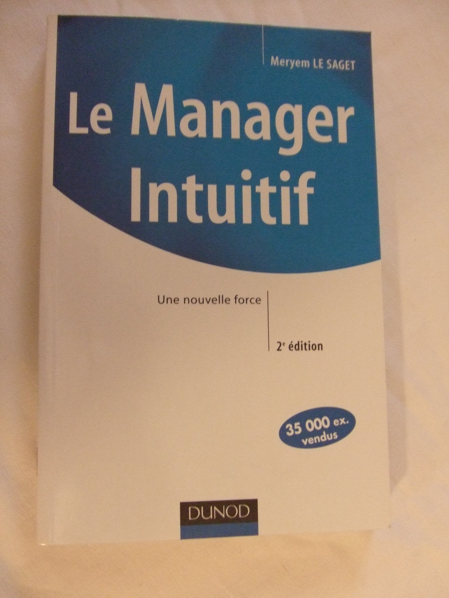 Le Manager Intuitif: Une nouvelle force Books