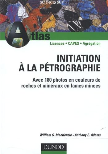 Initiation à la pétrographie: Avec 180 photos en couleurs de roches et minéraux en lames minces Books