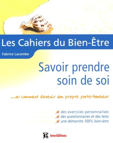 Savoir prendre soin de soi: Ou comment devenir son propre porte-bonheur Books