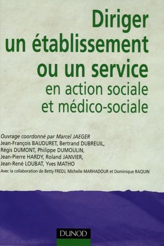 Diriger un établissement ou un service en action sociale et médico-sociale book