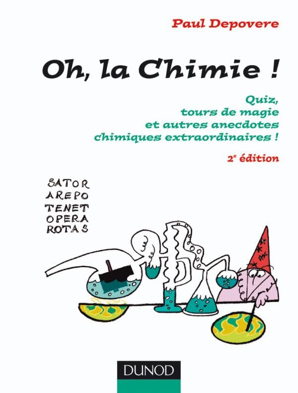 Oh, La chimie ! - 2ème édition: Quiz, tours de magie et autres anecdotes chimiques extraordinaires book