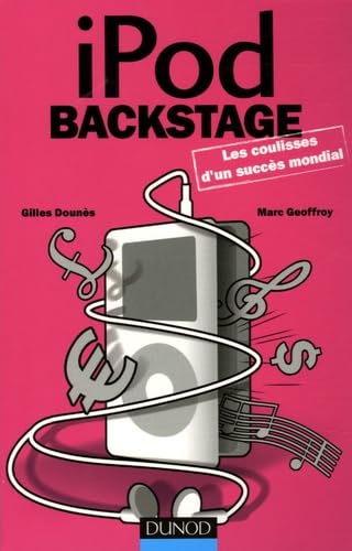 iPod Backstage: Les coulisses d'un succès mondial book