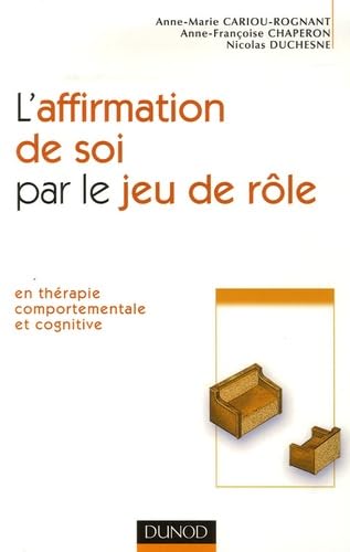 L'affirmation de soi par le jeu de rôle: En thérapie comportementale et cognitive Books