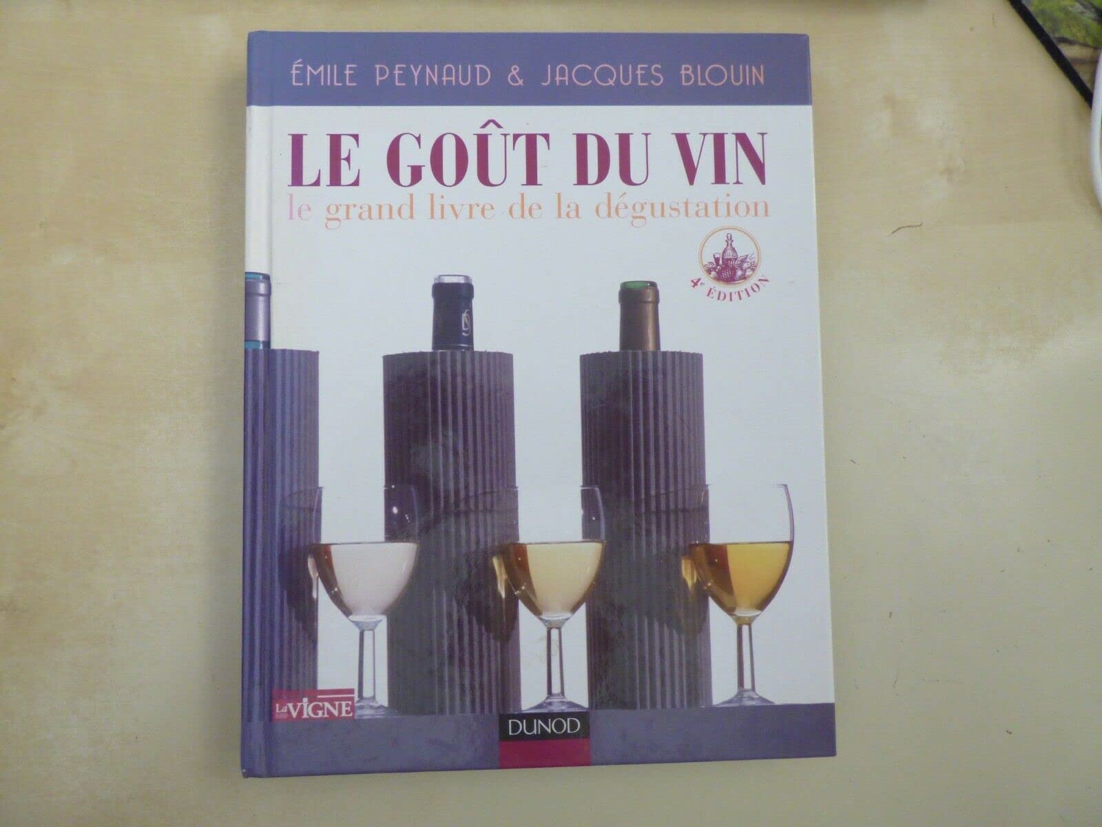 Le Goût du vin: Le grand livre de la dégustation book