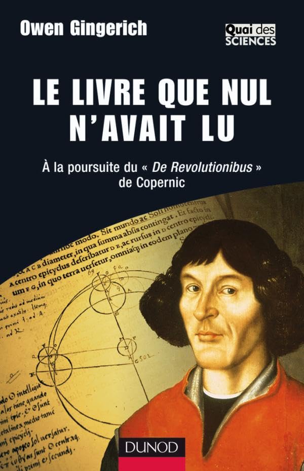 Le livre que nul n'avait lu - A la poursuite du «De Revolutionibus» de Copernic: A la poursuite du «De Revolutionibus» de Copernic Natural Sciences