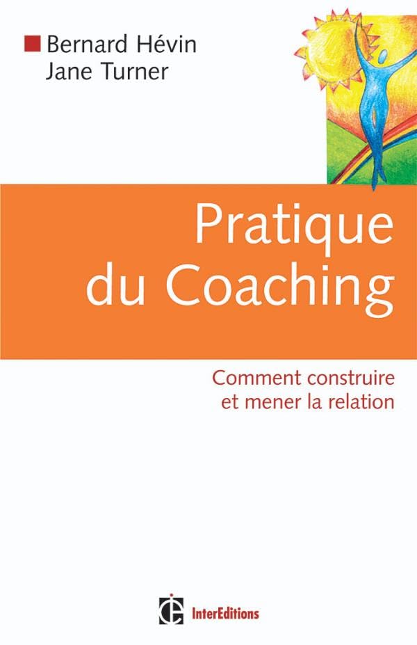 Pratique du coaching - 1re édition - Comment construire et mener la relation: Comment construire et mener la relation book
