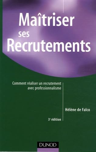 Maîtriser ses recrutements: Comment réaliser un recrutement avec professionnalisme book