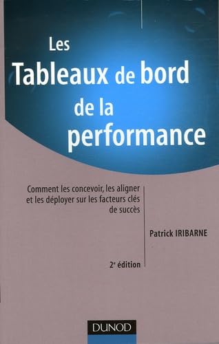 Les Tableaux de bord de la performance: Comment les concevoir, les aligner et les déployer sur les facteurs clés de succès book
