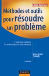 Méthodes et outils pour résoudre un problème : 55 outils pour améliorer les performances de votre entreprise Business, Finance & Career