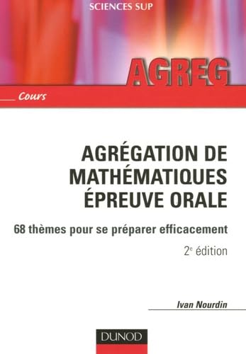 Agrégation de mathématiques Epreuve orale: 68 thèmes pour se préparer efficacement book