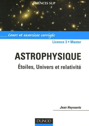 Astrophysique Licence 3-Master: Etoiles, Univers et relativité book