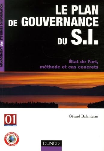 Le plan de gouvernance du SI: Etat de l'art, méthode et cas concrets book