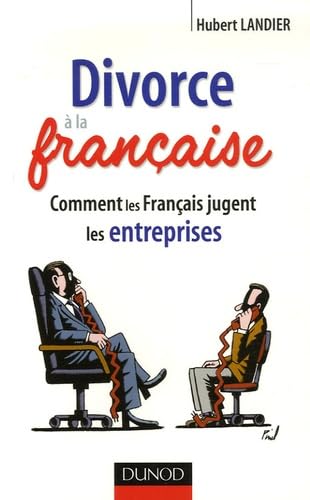 Divorce à la française: Comment les français jugent les entreprises Books