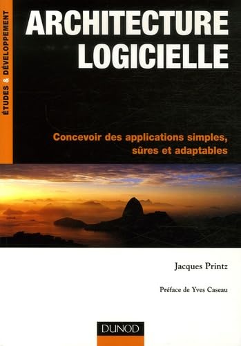 Architecture logicielle: Concevoir des applications simples, sûres et adaptables Books