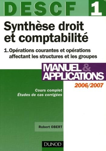 DESCF 1 Synthèse droit et comptabilité: Tome 1, Opérations courantes et opérations affectant les structures et les groupes book