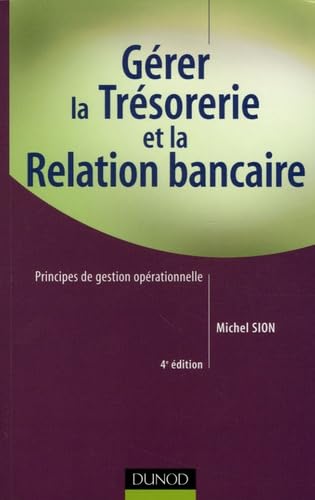 Gérer la trésorerie et la relation bancaire: Principes de gestion opérationnelle book