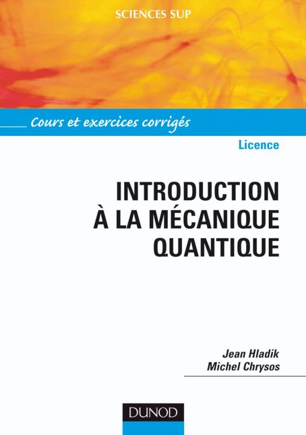 Introduction à la mécanique quantique - Cours et exercices corrigés: Cours et exercices corrigés book