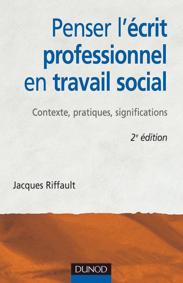Penser l'écrit professionnel en travail social - 2ème édition - Contexte, pratiques, significations: Contexte, pratiques, significations book