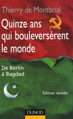 Quinze ans qui bouleversèrent le monde: De Berlin à Bagdad book