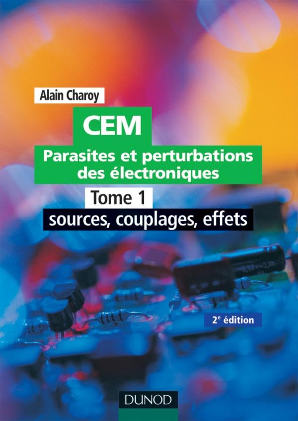 CEM - Parasites et perturbations des électroniques - TOME 1 - Tome 1 - 2ème édition book