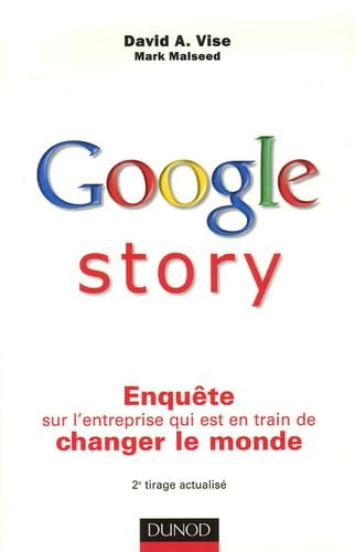 Google story: Enquête sur l'entreprise qui est en train de changer le monde book